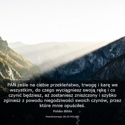 Picture 03 - Powtórzonego 28:20 POLUBG - PAN ześle na ciebie przekleństwo, trwogę i - Bible Verse Picture
