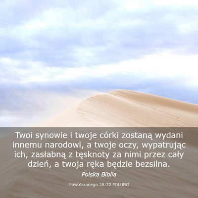 Picture 03 - Powtórzonego 28:32 POLUBG - Twoi synowie i twoje córki zostaną wydani - Bible Verse Picture
