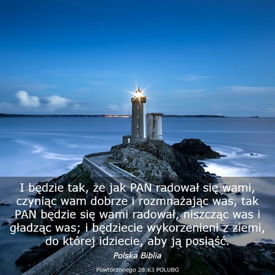 Picture 03 - Powtórzonego 28:63 POLUBG - I będzie tak, że jak PAN radował się wami, - Bible Verse Picture