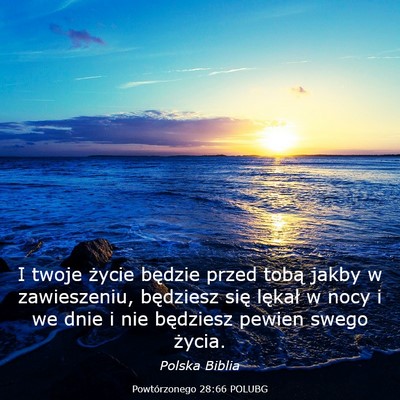 Picture 03 - Powtórzonego 28:66 POLUBG - I twoje życie będzie przed tobą jakby w - Bible Verse Picture