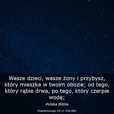 Picture 03 - Powtórzonego 29:11 POLUBG - Wasze dzieci, wasze żony i przybysz, który - Bible Verse Picture