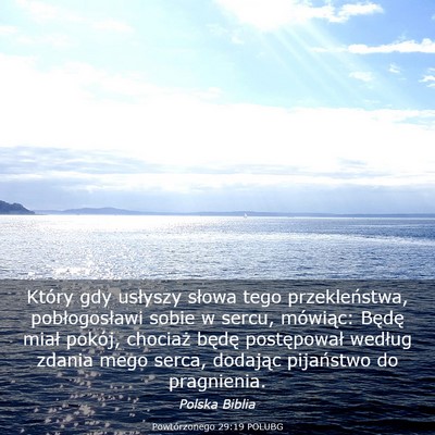Picture 03 - Powtórzonego 29:19 POLUBG - Który gdy usłyszy słowa tego przekleństwa, - Bible Verse Picture