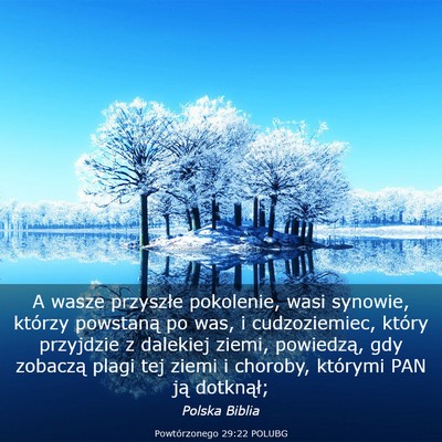 Picture 03 - Powtórzonego 29:22 POLUBG - A wasze przyszłe pokolenie, wasi synowie, - Bible Verse Picture