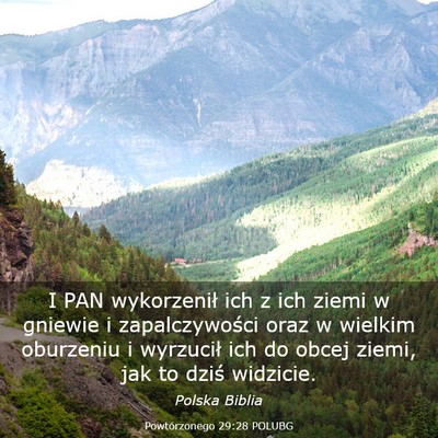 Picture 03 - Powtórzonego 29:28 POLUBG - I PAN wykorzenił ich z ich ziemi w gniewie i - Bible Verse Picture