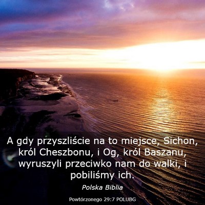Picture 03 - Powtórzonego 29:7 POLUBG - A gdy przyszliście na to miejsce, Sichon, król - Bible Verse Picture