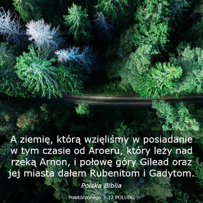 Picture 03 - Powtórzonego 3:12 POLUBG - A ziemię, którą wzięliśmy w posiadanie w tym - Bible Verse Picture