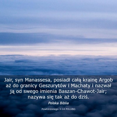 Picture 03 - Powtórzonego 3:14 POLUBG - Jair, syn Manassesa, posiadł całą krainę - Bible Verse Picture