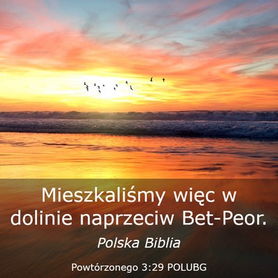 Picture 03 - Powtórzonego 3:29 POLUBG - Mieszkaliśmy więc w dolinie naprzeciw - Bible Verse Picture