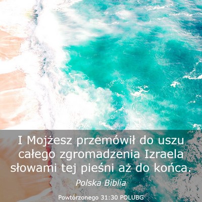 Picture 03 - Powtórzonego 31:30 POLUBG - I Mojżesz przemówił do uszu całego - Bible Verse Picture