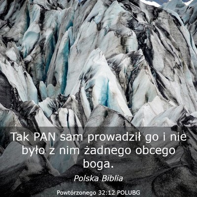 Picture 03 - Powtórzonego 32:12 POLUBG - Tak PAN sam prowadził go i nie było z nim - Bible Verse Picture