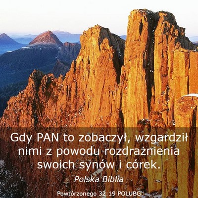 Picture 03 - Powtórzonego 32:19 POLUBG - Gdy PAN to zobaczył, wzgardził nimi z powodu - Bible Verse Picture