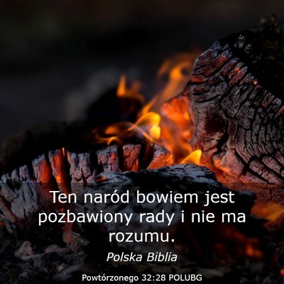 Picture 03 - Powtórzonego 32:28 POLUBG - Ten naród bowiem jest pozbawiony rady i nie ma - Bible Verse Picture