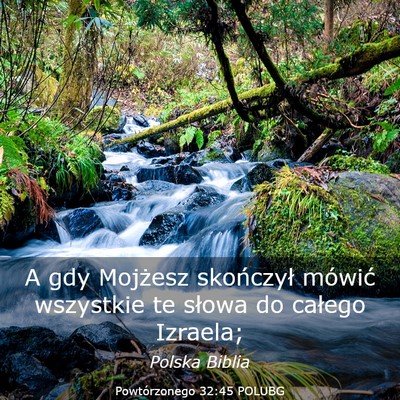 Picture 03 - Powtórzonego 32:45 POLUBG - A gdy Mojżesz skończył mówić wszystkie te - Bible Verse Picture