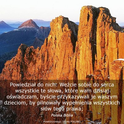 Picture 03 - Powtórzonego 32:46 POLUBG - Powiedział do nich: Weźcie sobie do serca - Bible Verse Picture