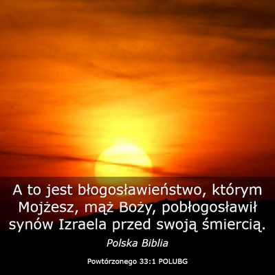Picture 03 - Powtórzonego 33:1 POLUBG - A to jest błogosławieństwo, którym Mojżesz, - Bible Verse Picture