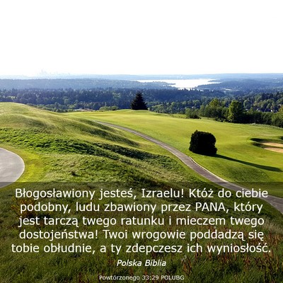 Picture 03 - Powtórzonego 33:29 POLUBG - Błogosławiony jesteś, Izraelu! Któż do - Bible Verse Picture