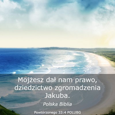 Picture 03 - Powtórzonego 33:4 POLUBG - Mojżesz dał nam prawo, dziedzictwo zgromadzenia - Bible Verse Picture
