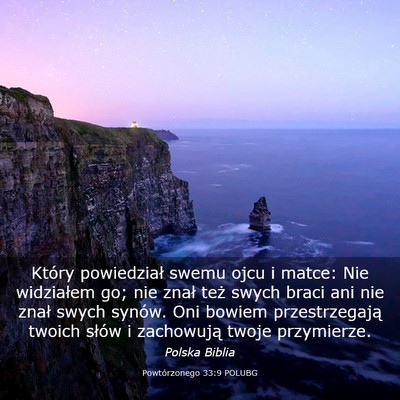 Picture 03 - Powtórzonego 33:9 POLUBG - Który powiedział swemu ojcu i matce: Nie - Bible Verse Picture