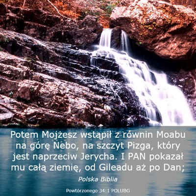 Picture 03 - Powtórzonego 34:1 POLUBG - Potem Mojżesz wstąpił z równin Moabu na - Bible Verse Picture