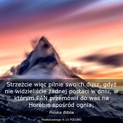 Picture 03 - Powtórzonego 4:15 POLUBG - Strzeżcie więc pilnie swoich dusz, gdyż nie - Bible Verse Picture
