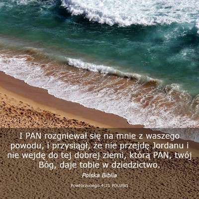 Picture 03 - Powtórzonego 4:21 POLUBG - I PAN rozgniewał się na mnie z waszego powodu, - Bible Verse Picture