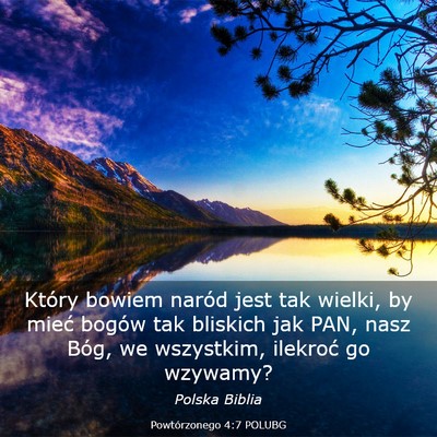 Picture 03 - Powtórzonego 4:7 POLUBG - Który bowiem naród jest tak wielki, by mieć - Bible Verse Picture