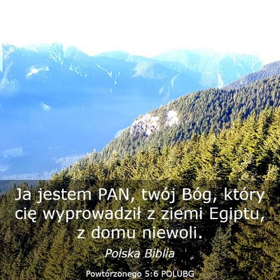 Picture 03 - Powtórzonego 5:6 POLUBG - Ja jestem PAN, twój Bóg, który cię - Bible Verse Picture