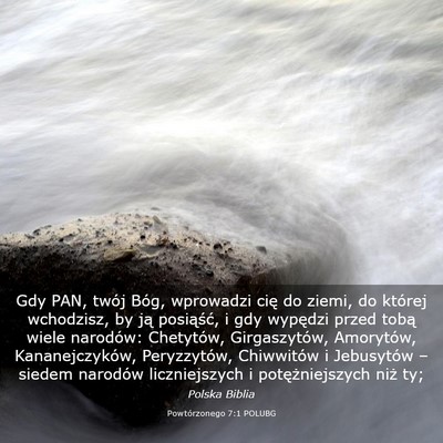 Picture 03 - Powtórzonego 7:1 POLUBG - Gdy PAN, twój Bóg, wprowadzi cię do ziemi, do - Bible Verse Picture
