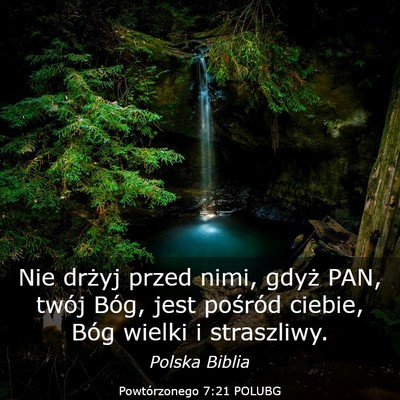 Picture 03 - Powtórzonego 7:21 POLUBG - Nie drżyj przed nimi, gdyż PAN, twój Bóg, - Bible Verse Picture