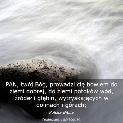Picture 03 - Powtórzonego 8:7 POLUBG - PAN, twój Bóg, prowadzi cię bowiem do ziemi - Bible Verse Picture