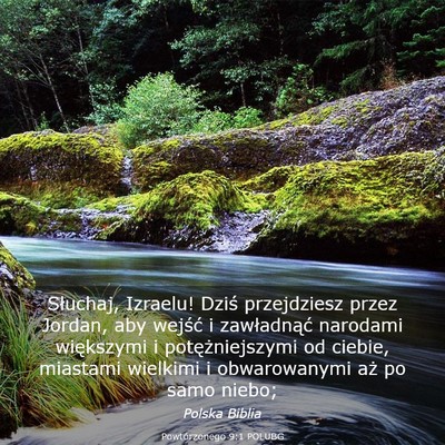 Picture 03 - Powtórzonego 9:1 POLUBG - Słuchaj, Izraelu! Dziś przejdziesz przez - Bible Verse Picture