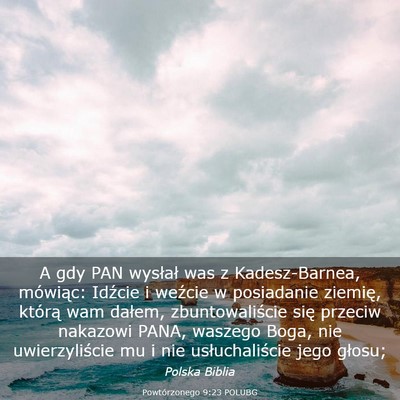 Picture 03 - Powtórzonego 9:23 POLUBG - A gdy PAN wysłał was z Kadesz-Barnea, mówiąc: - Bible Verse Picture