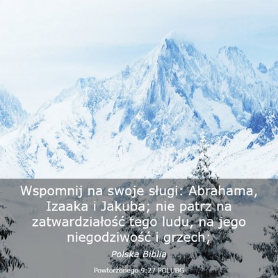 Picture 03 - Powtórzonego 9:27 POLUBG - Wspomnij na swoje sługi: Abrahama, Izaaka i - Bible Verse Picture