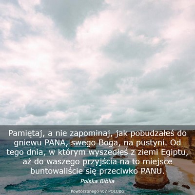 Picture 03 - Powtórzonego 9:7 POLUBG - Pamiętaj, a nie zapominaj, jak pobudzałeś do - Bible Verse Picture