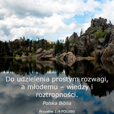 Picture 03 - Przysłów 1:4 POLUBG - Do udzielenia prostym rozwagi, a młodemu – - Bible Verse Picture