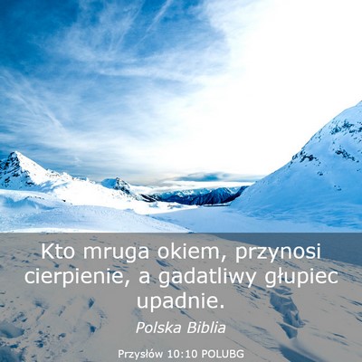 Picture 03 - Przysłów 10:10 POLUBG - Kto mruga okiem, przynosi cierpienie, a gadatliwy - Bible Verse Picture
