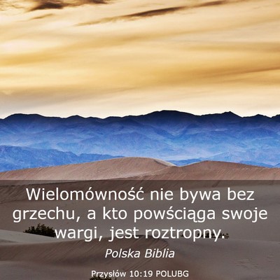 Picture 03 - Przysłów 10:19 POLUBG - Wielomówność nie bywa bez grzechu, a kto - Bible Verse Picture