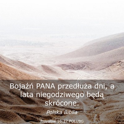 Picture 03 - Przysłów 10:27 POLUBG - Bojaźń PANA przedłuża dni, a lata - Bible Verse Picture