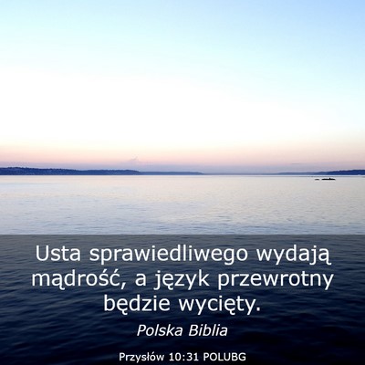 Picture 03 - Przysłów 10:31 POLUBG - Usta sprawiedliwego wydają mądrość, a język - Bible Verse Picture