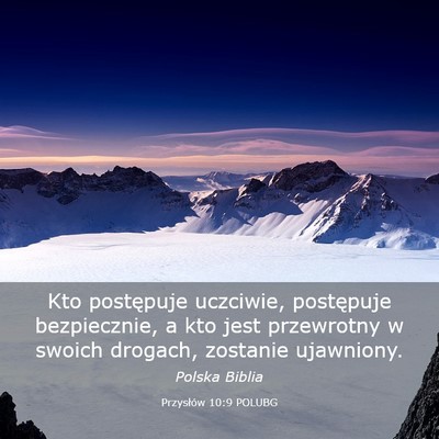 Picture 03 - Przysłów 10:9 POLUBG - Kto postępuje uczciwie, postępuje bezpiecznie, - Bible Verse Picture