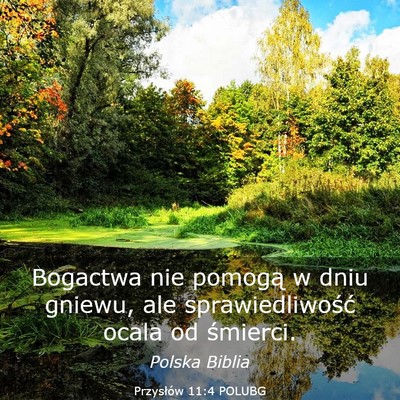 Picture 03 - Przysłów 11:4 POLUBG - Bogactwa nie pomogą w dniu gniewu, ale - Bible Verse Picture