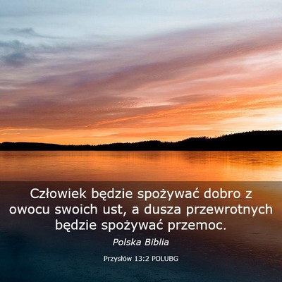 Picture 03 - Przysłów 13:2 POLUBG - Człowiek będzie spożywać dobro z owocu swoich - Bible Verse Picture