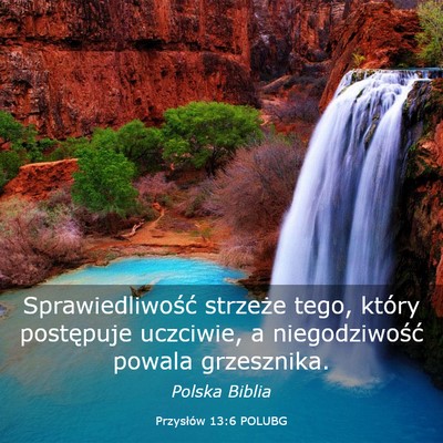 Picture 03 - Przysłów 13:6 POLUBG - Sprawiedliwość strzeże tego, który postępuje - Bible Verse Picture