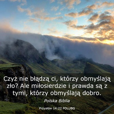 Picture 03 - Przysłów 14:22 POLUBG - Czyż nie błądzą ci, którzy obmyślają zło? - Bible Verse Picture