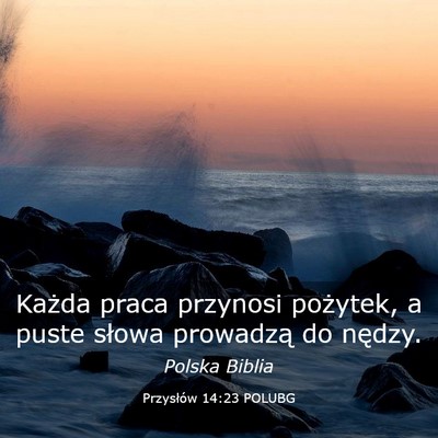 Picture 03 - Przysłów 14:23 POLUBG - Każda praca przynosi pożytek, a puste słowa - Bible Verse Picture
