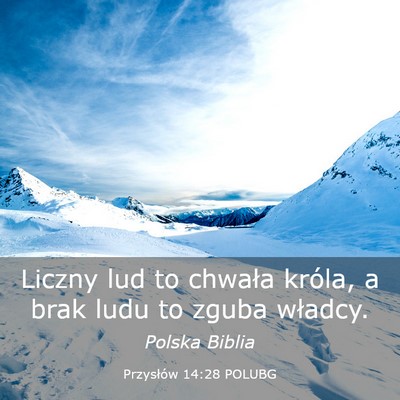 Picture 03 - Przysłów 14:28 POLUBG - Liczny lud to chwała króla, a brak ludu to - Bible Verse Picture