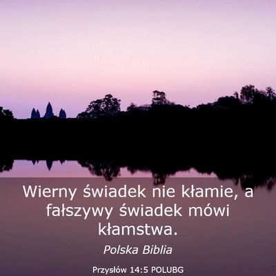 Picture 03 - Przysłów 14:5 POLUBG - Wierny świadek nie kłamie, a fałszywy świadek - Bible Verse Picture