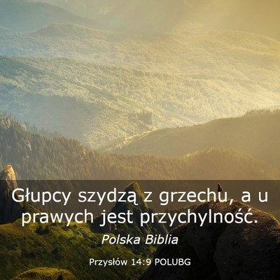 Picture 03 - Przysłów 14:9 POLUBG - Głupcy szydzą z grzechu, a u prawych jest - Bible Verse Picture