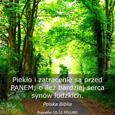 Picture 03 - Przysłów 15:11 POLUBG - Piekło i zatracenie są przed PANEM; o ileż - Bible Verse Picture