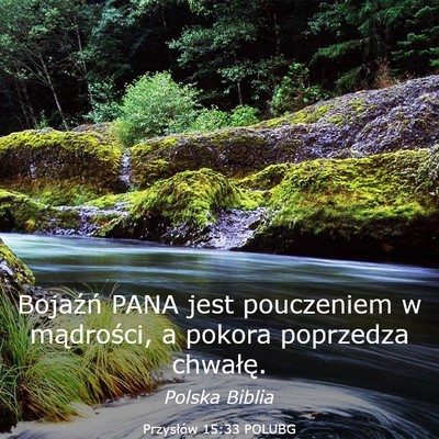 Picture 03 - Przysłów 15:33 POLUBG - Bojaźń PANA jest pouczeniem w mądrości, a - Bible Verse Picture